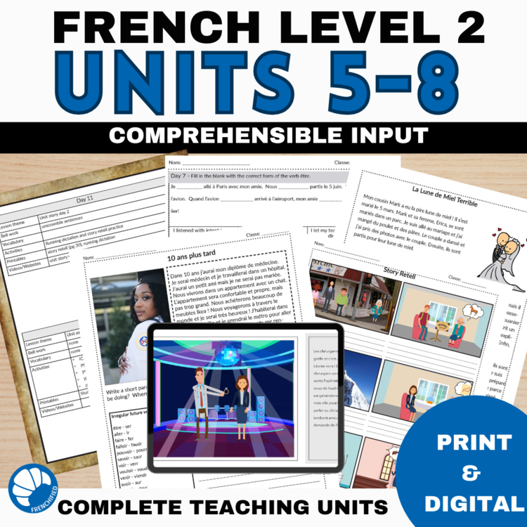 French 2 Curriculum Bundle, Level 2 Comprehensible Input Units 5–8