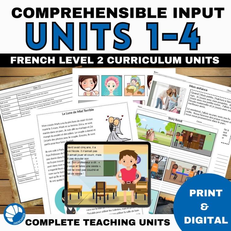 French Comprehensible Input units for level 2 - French CI units 1-4 lesson plans
