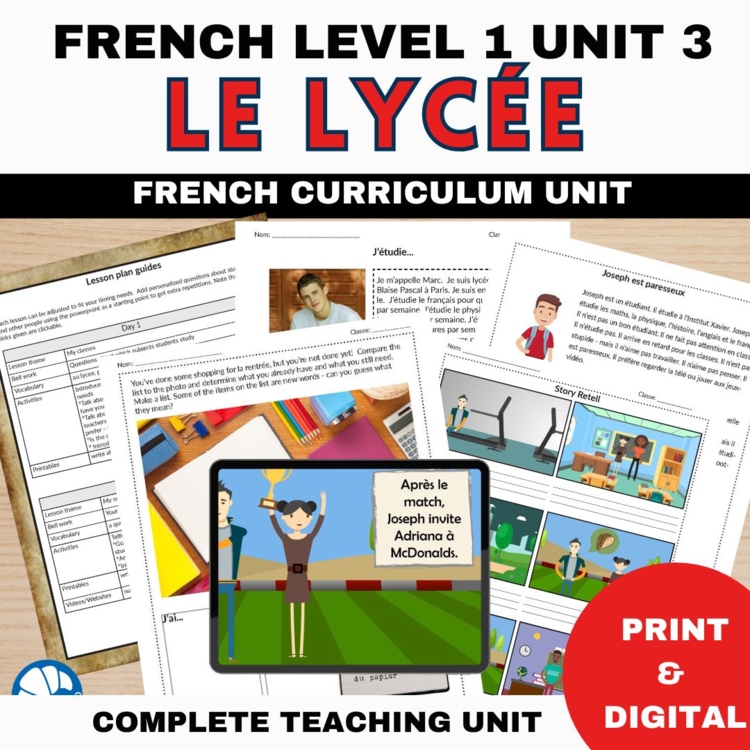 Le lycée Comprehensible Input unit 3 for beginning French CI