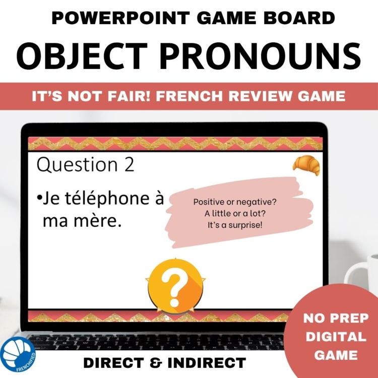 French Direct and Indirect Object Pronouns Game - Editable PowerPoint