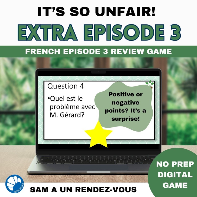 Extra French episode 3 It's so Unfair! review game for listening comprehension