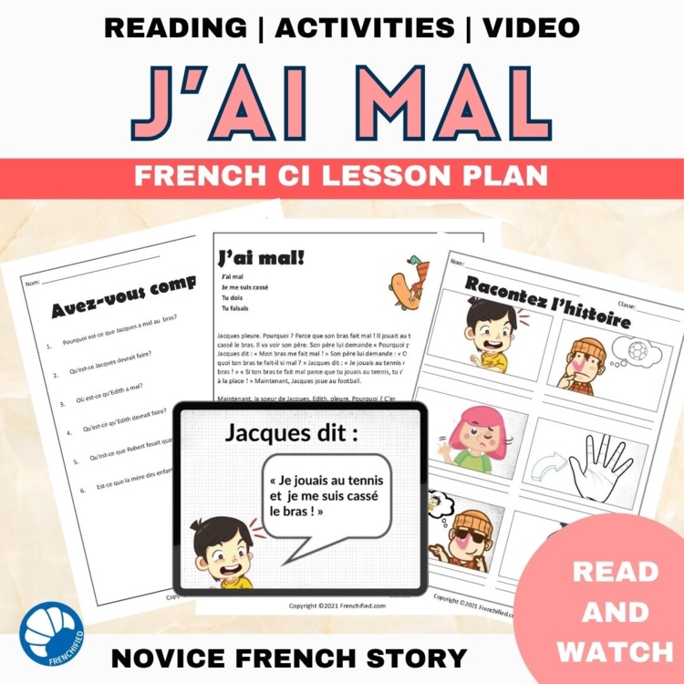 J’ai Mal! Beginning French Short Story & Comprehensible Input Lesson