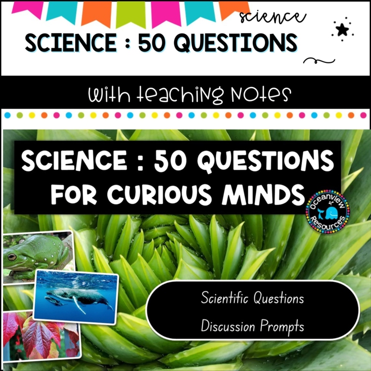 50 open ended Science Questions for curious minds.  Bell ringers or warm ups
