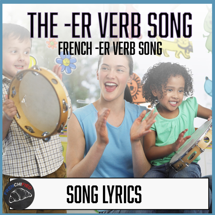 FREEBIE The -er verb song to remember how to conjugate French ER verbs
