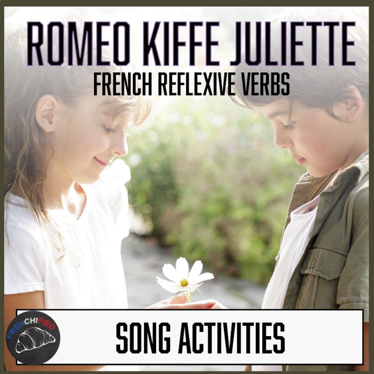French Reflexive Verbs Song Lyrics Activity | Romeo kiffe Juliette French music