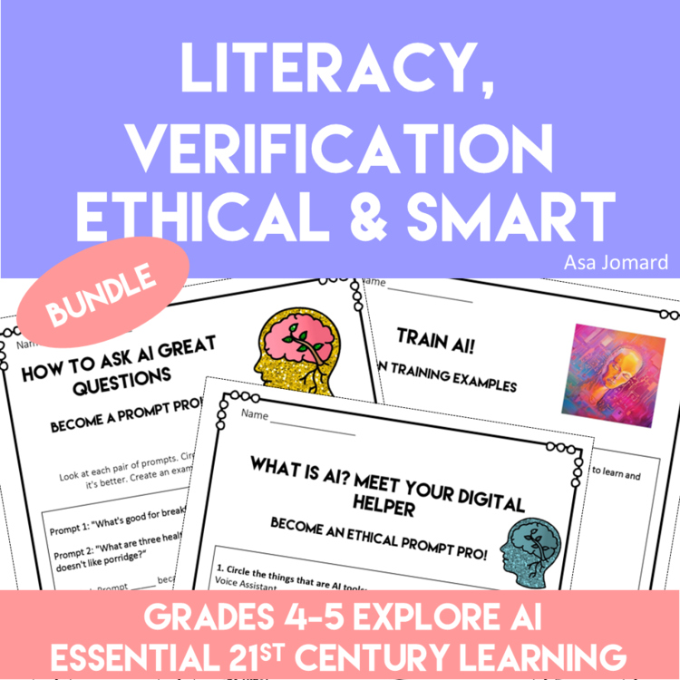 AI Bundle Literacy, Verification, Ethical & Smart Prompting | 4th Grade and Up
