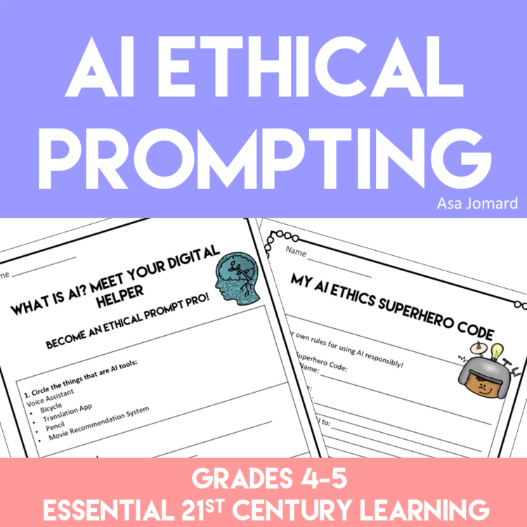 AI Ethical Prompting | Essential 21st Century Learning for 4th Grade & Up