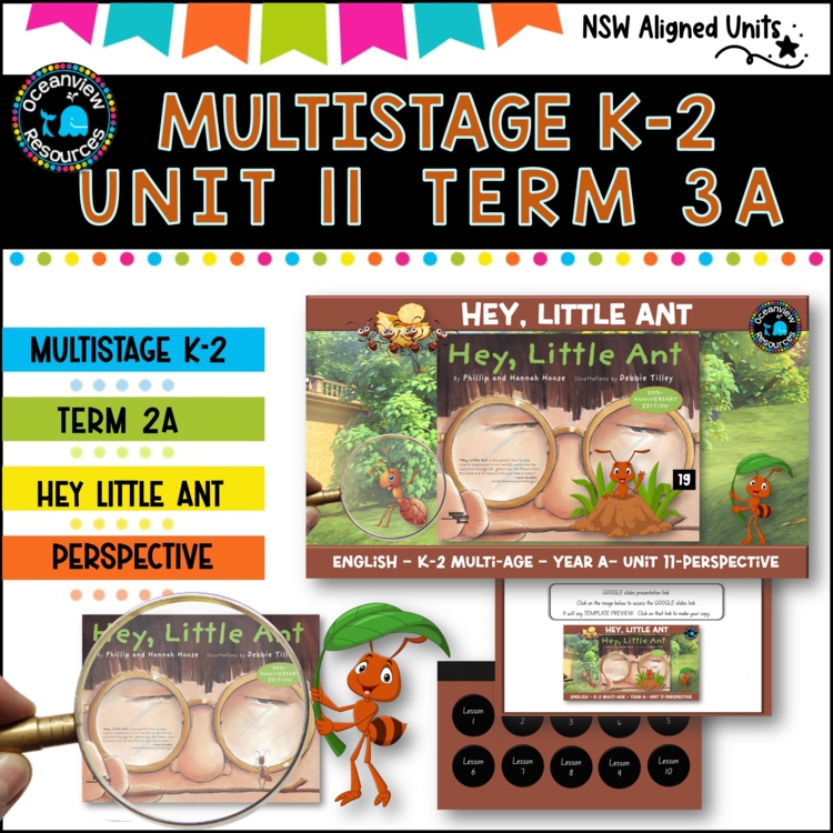 HEY LITTLE ANT NSW Multi-Stage K-2 Unit 11 component B ENGLISH TERM 3A