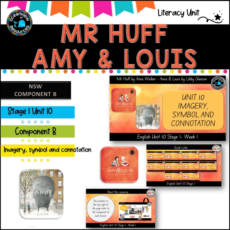 AMY AND LOUIS, MR HUFF- English Stage 1 Unit 10- component B  (YEAR A)