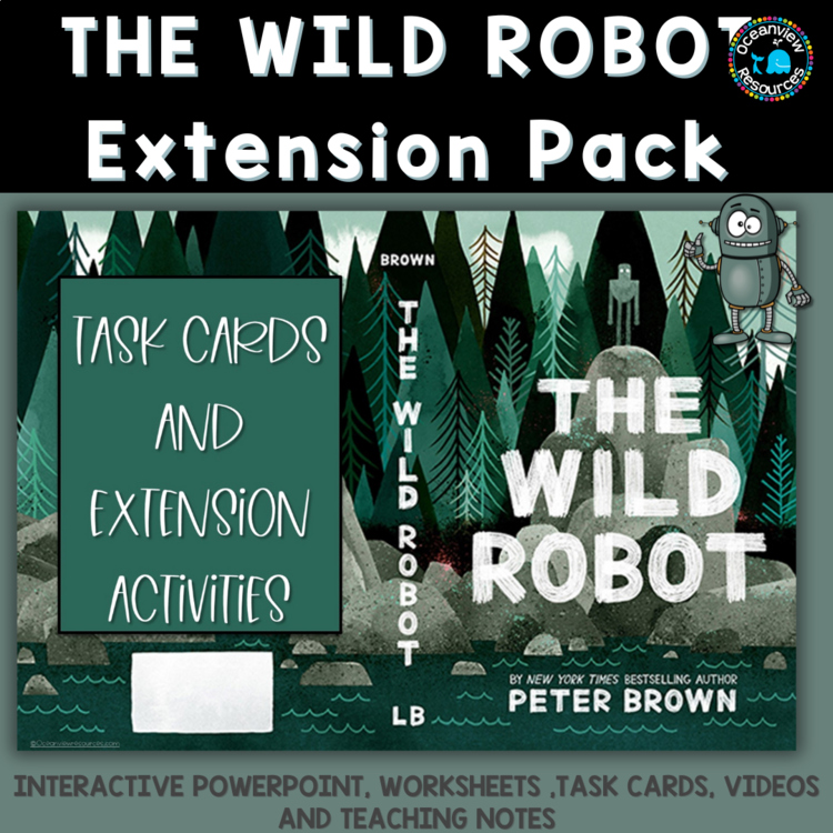 The Wild Robot - book study I extension worksheets, print and digital activities