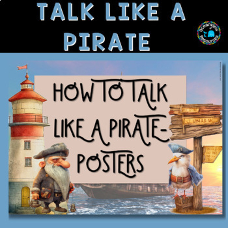 Teach your students to "Talk Like a Pirate"- Posters