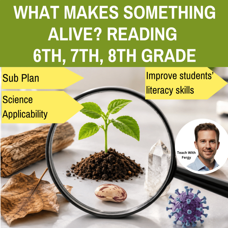 What Makes Something Alive? Reading | Living, Once-Living, Nonliving | 6, 7, 8th