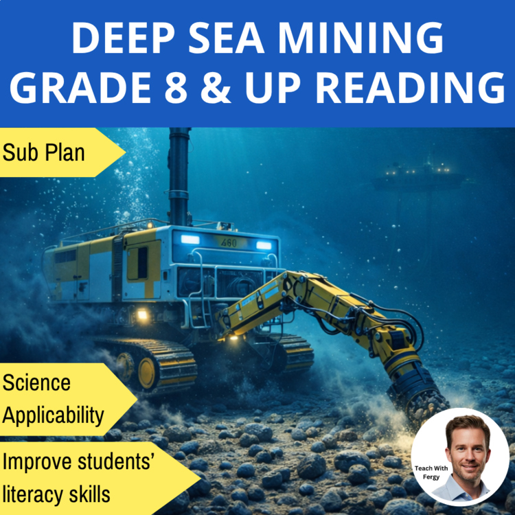 Deep Sea Mining for Critical Minerals Reading - Human Impact | Grade 8 & Up