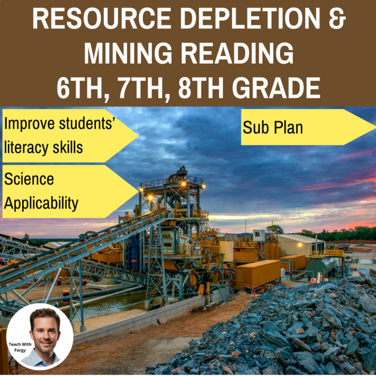 Resource Depletion & Mining Reading | Ore Extraction, Tailings | 6th, 7th, 8th