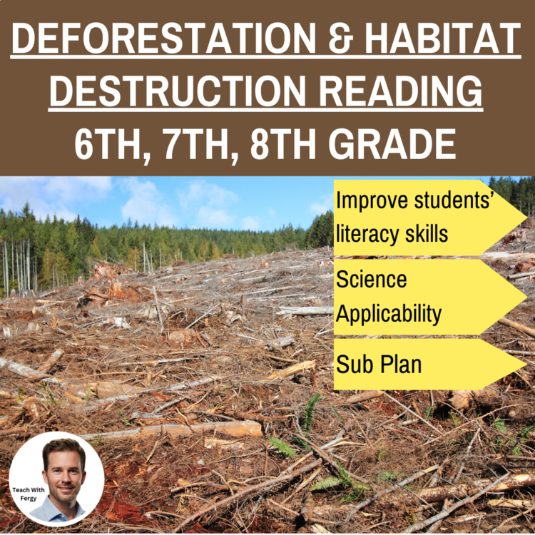 Deforestation & Habitat Destruction Reading | 6th, 7th, 8th Grade | Biodiversity