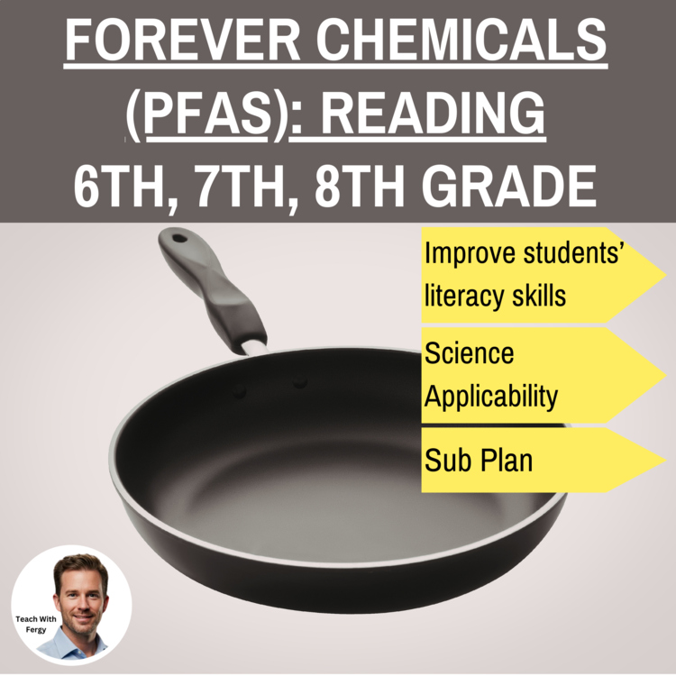 Forever Chemicals (PFAS) Reading | Risks, Sources, Solutions 6th, 7th, 8th Grade