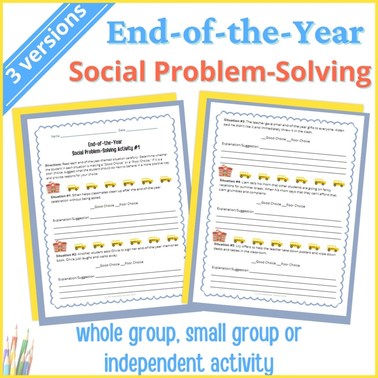 End of Year Social Behavior Worksheets Problem Solving Scenarios SEL Activity