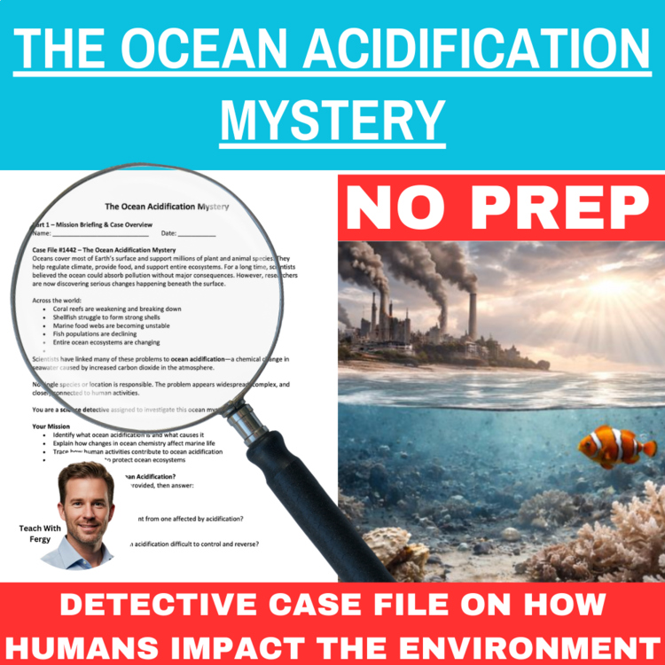 The Ocean Acidification Mystery – Detective SUB PLAN | Human Impact, Fossil Fuel