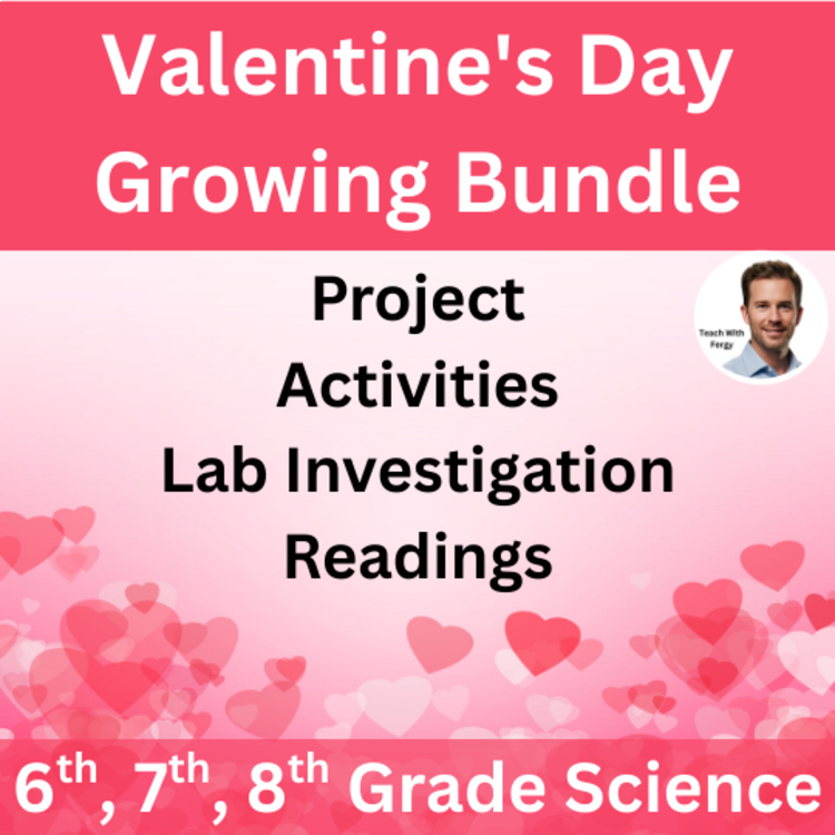 Valentine's Day Science Activities | STEM, Project, Readings | 6th, 7th, 8th