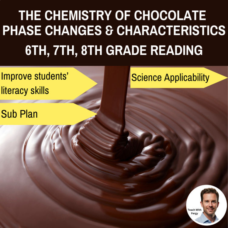 The Chemistry of Chocolate - Phase Changes & Properties Reading | 6th, 7th, 8th