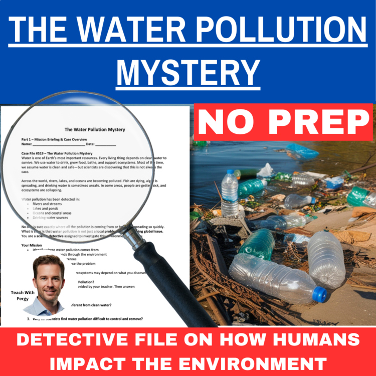The Water Pollution Mystery – Human Impact Science Detective | SUB PLAN