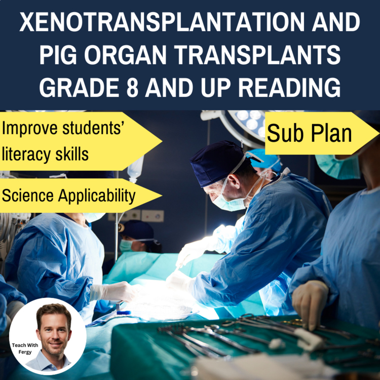 Gene-Edited Pig Organs & Xenotransplantation Reading | Grade 8 & Up Activity