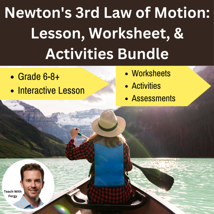 Newton's 3rd Law of Motion Lesson, Worksheets, Activities Bundle | 6th, 7th, 8th