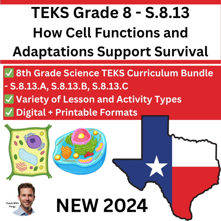 S.8.13 - How Cell Functions and Adaptations Support Survival | TEKS 8th Grade