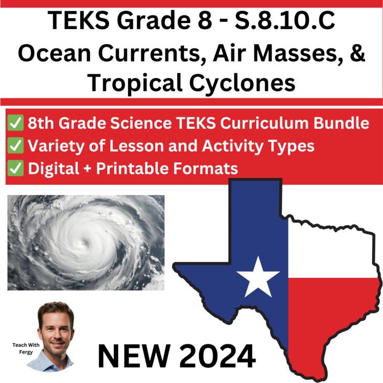 S.8.10.C Ocean Currents, Air Masses, & Tropical Cyclones TEKS Science 8th Grade