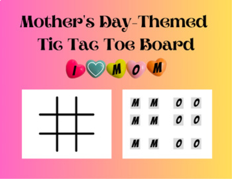 Mother's Day-Themed Tic Tac Toe Board & MOM Playing Pieces