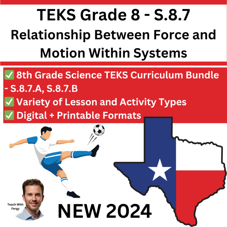 S.8.7 Relationship Between Force & Motion Within Systems | TEKS 8th Grade