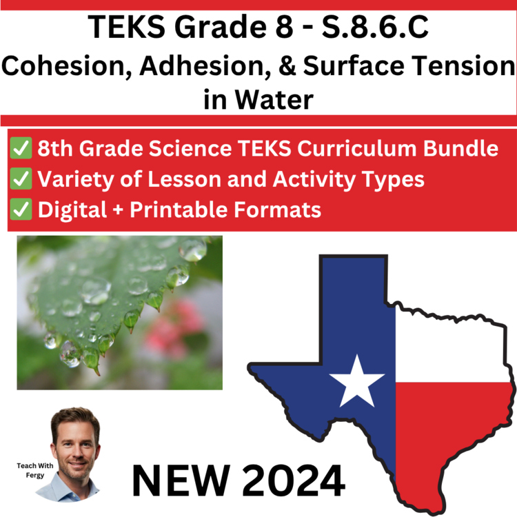 S.8.6.C - Cohesion, Adhesion, & Surface Tension | TEKS Science 8th Grade STAAR
