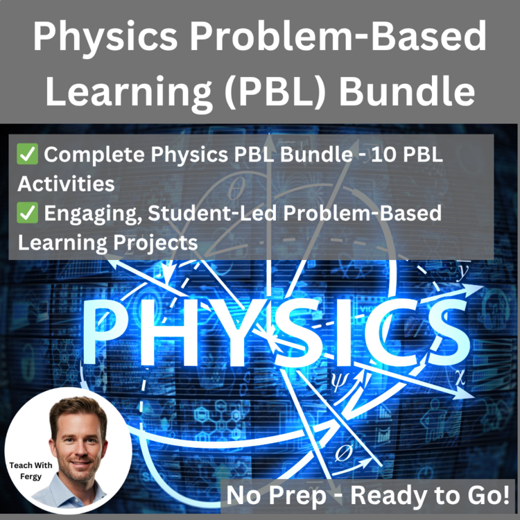 Physics Project-Based Learning (PBL) Activities 10 Engaging Hands-On Projects