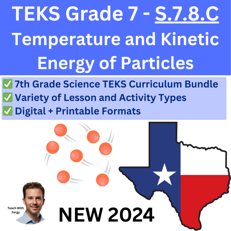 S.7.8.C - Temperature and Kinetic Energy of Particles | TEKS Science 7th Grade