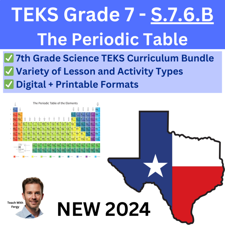S.7.6.B - The Periodic Table of Elements Bundle | TEKS Science 7th Grade | STAAR