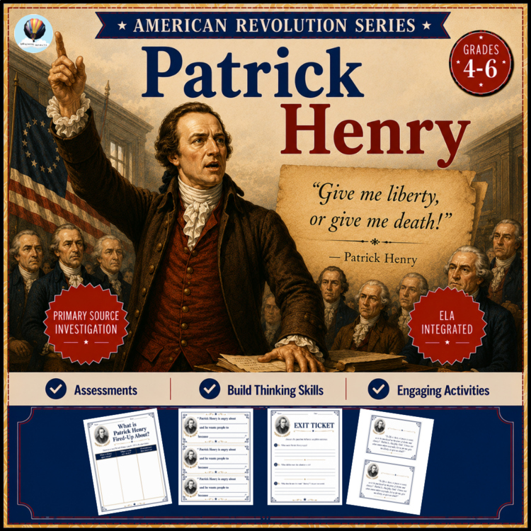 Patrick Henry “Give Me Liberty or Give Me Death” Primary Source Investigation | American Revolution Series | Grades 4, 5, 6