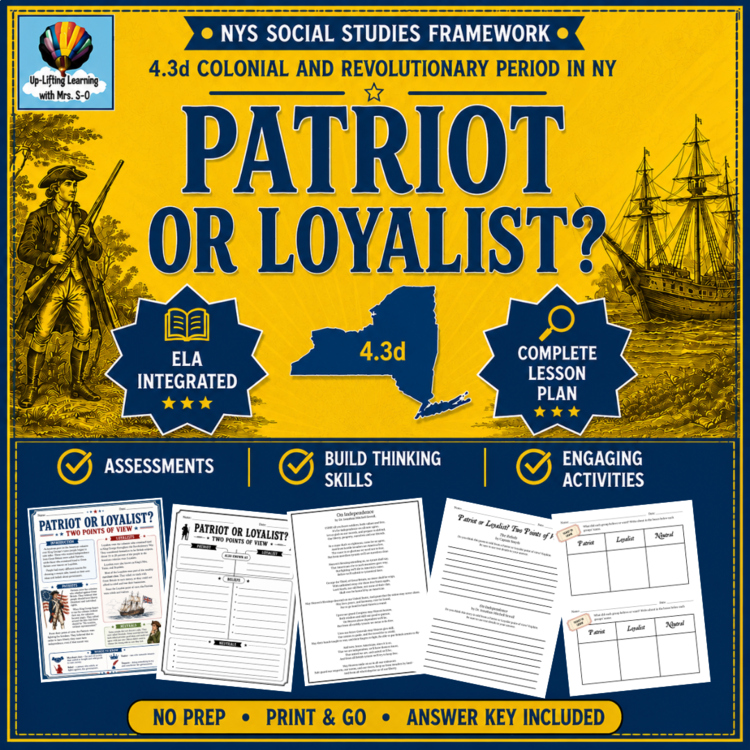 Patriot or Loyalist? | NYS SS Framework 4.3d American Revolution |ELA Integrated