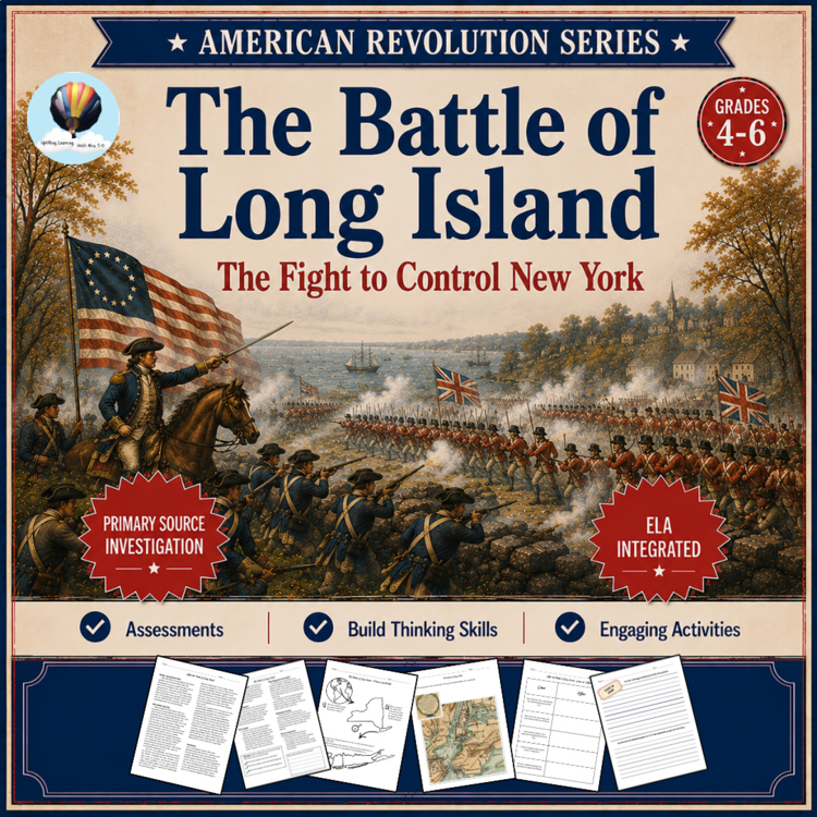Battle of Long Island: Fight to Control NY |American Revolution Series | Grades 4, 5, 6