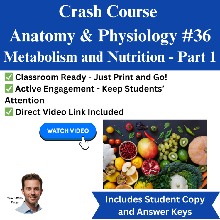 Crash Course ANATOMY & PHYSIOLOGY #36: Metabolism and Nutrition - Part 1