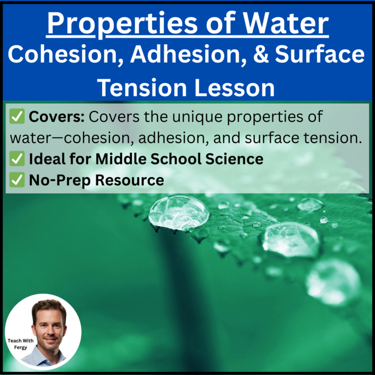 Properties of Water - Cohesion, Adhesion, & Surface Tension Lesson | 6th 7th 8th