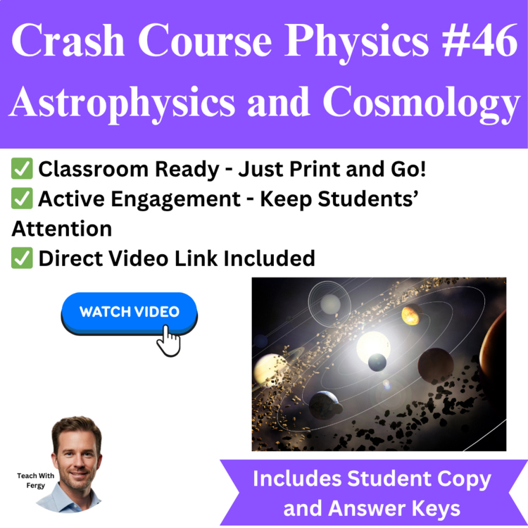 Crash Course PHYSICS #46: Astrophysics and Cosmology | Video Worksheet