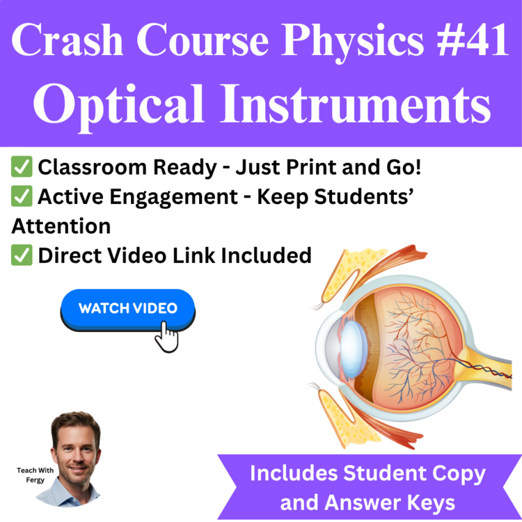 Crash Course PHYSICS #41: Optical Instruments | Video Worksheet | Lens, Retina