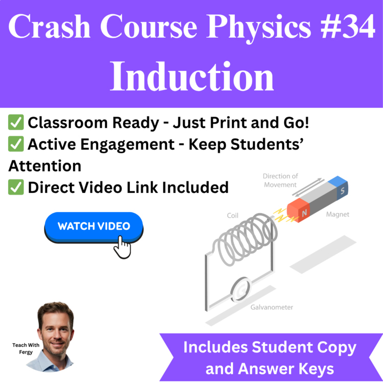 Crash Course PHYSICS #34: Induction | Faraday's Law, Lenz's Law Video Worksheet