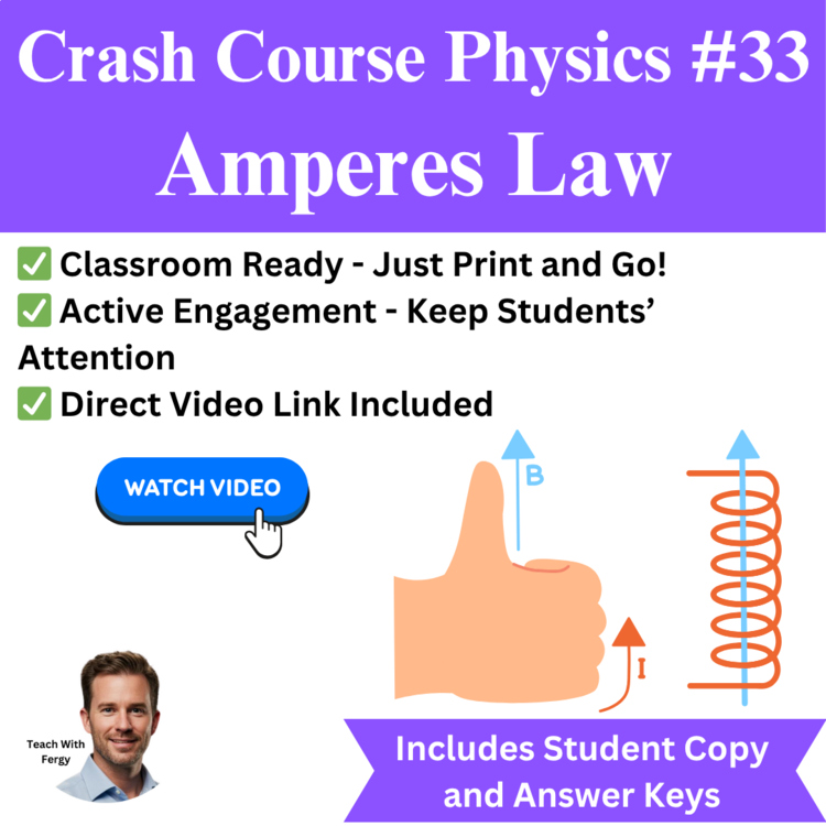 Crash Course PHYSICS #33: Amperes Law | Video Worksheet | Magnet, Right-Hand