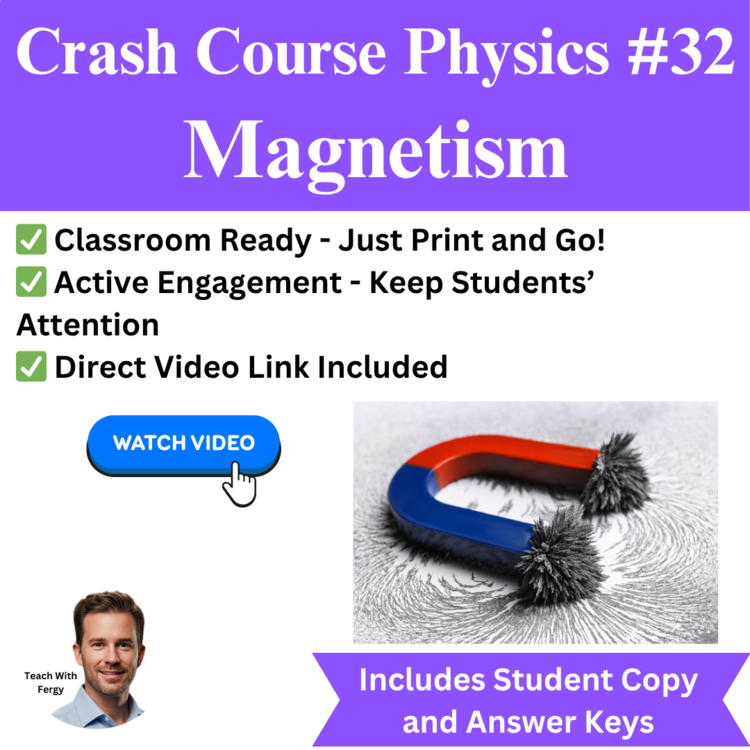 Crash Course PHYSICS #32: Magnetism | Video Worksheet | Right-Hand Rule, Force