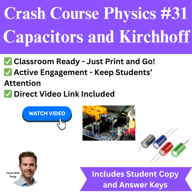 Crash Course PHYSICS #31: Capacitors and Kirchhoff | Video Worksheet | Resistor