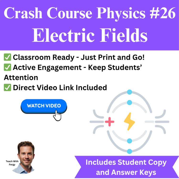 Crash Course PHYSICS #26: Electric Fields | Video Worksheet Capacitors Coulombs
