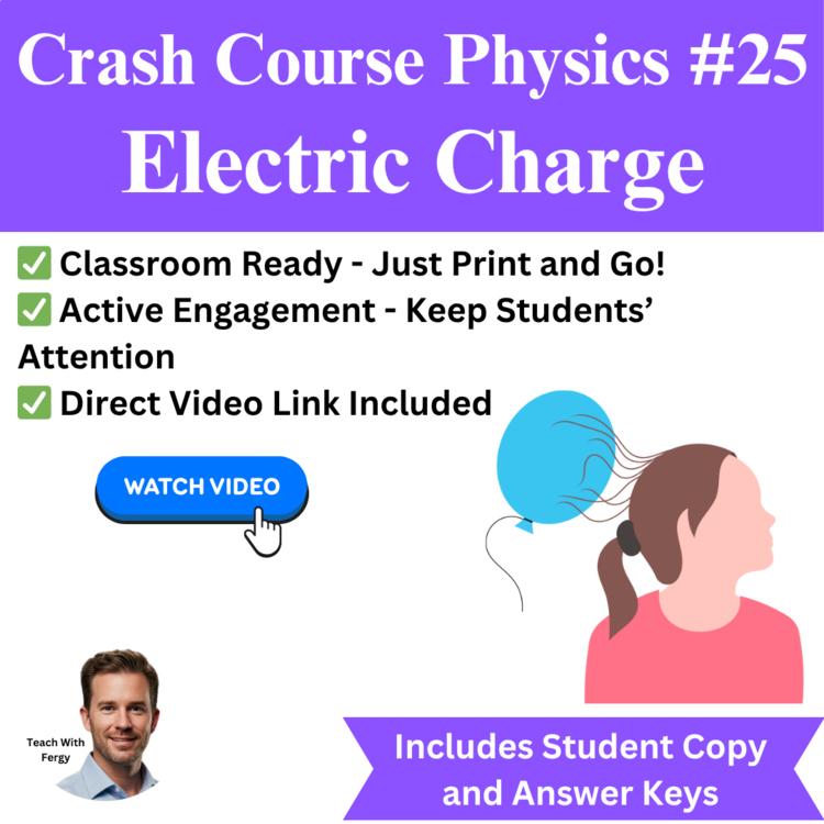 Crash Course PHYSICS #25: Electric Charge | Video Worksheet | Static Electricity