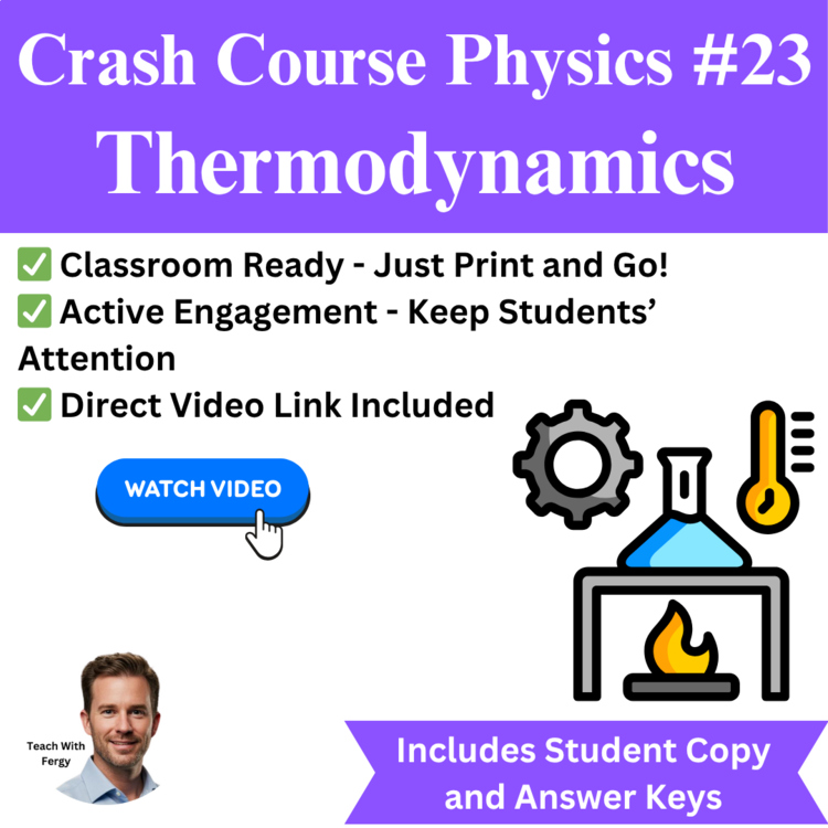 Crash Course PHYSICS #23: Thermodynamics | Video Worksheet | Heat, Entropy