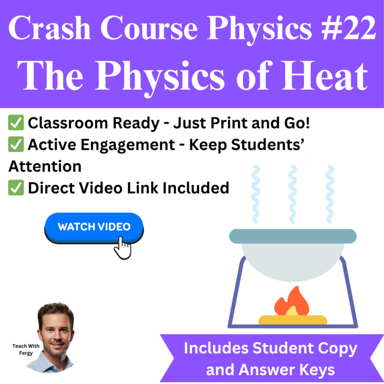 Crash Course PHYSICS #22: The Physics of Heat | Video Worksheet Kinetic, Thermal